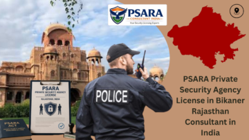 PSARA License Bikaner Rajasthan Consultant India.