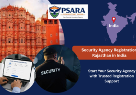 Security Agency Registration Rajasthan in India by PSARA Consultant India